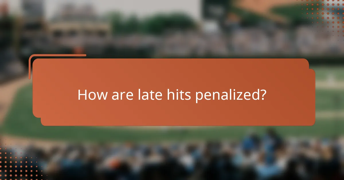How are late hits penalized?