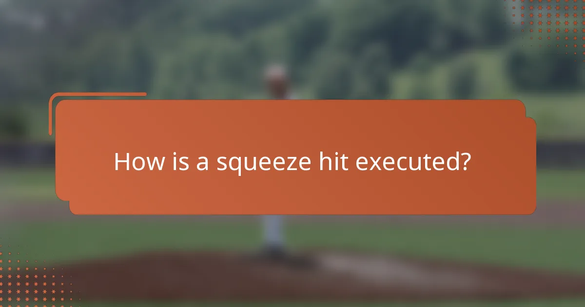 How is a squeeze hit executed?