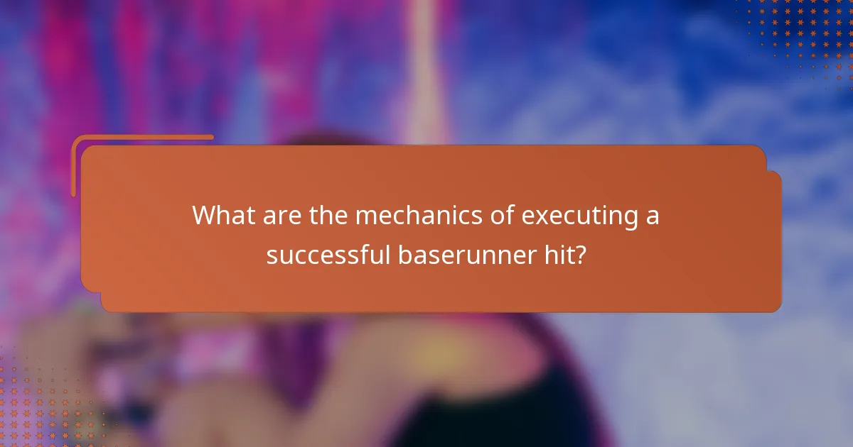 What are the mechanics of executing a successful baserunner hit?