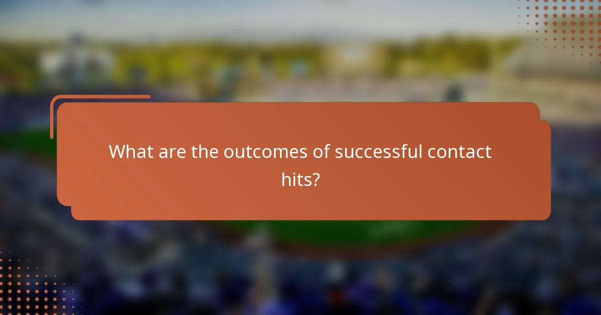 What are the outcomes of successful contact hits?