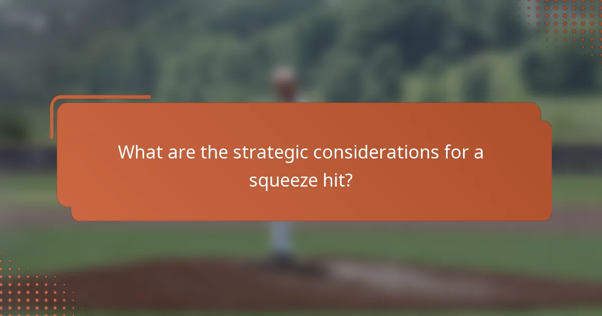 What are the strategic considerations for a squeeze hit?