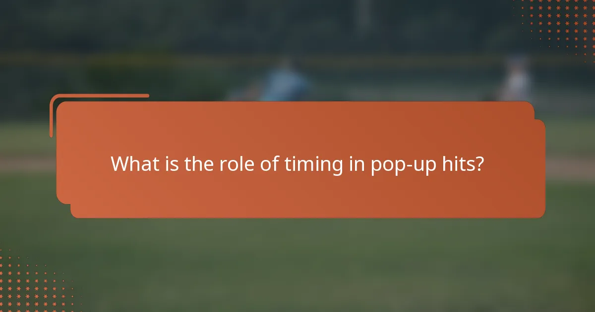 What is the role of timing in pop-up hits?