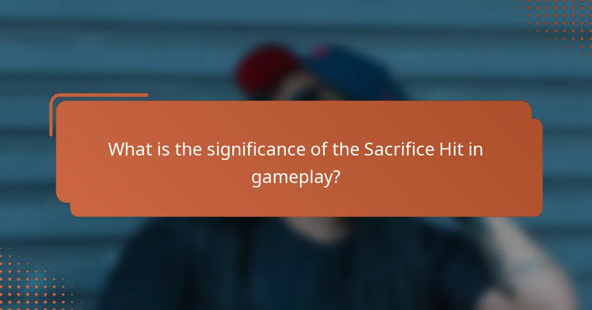 What is the significance of the Sacrifice Hit in gameplay?